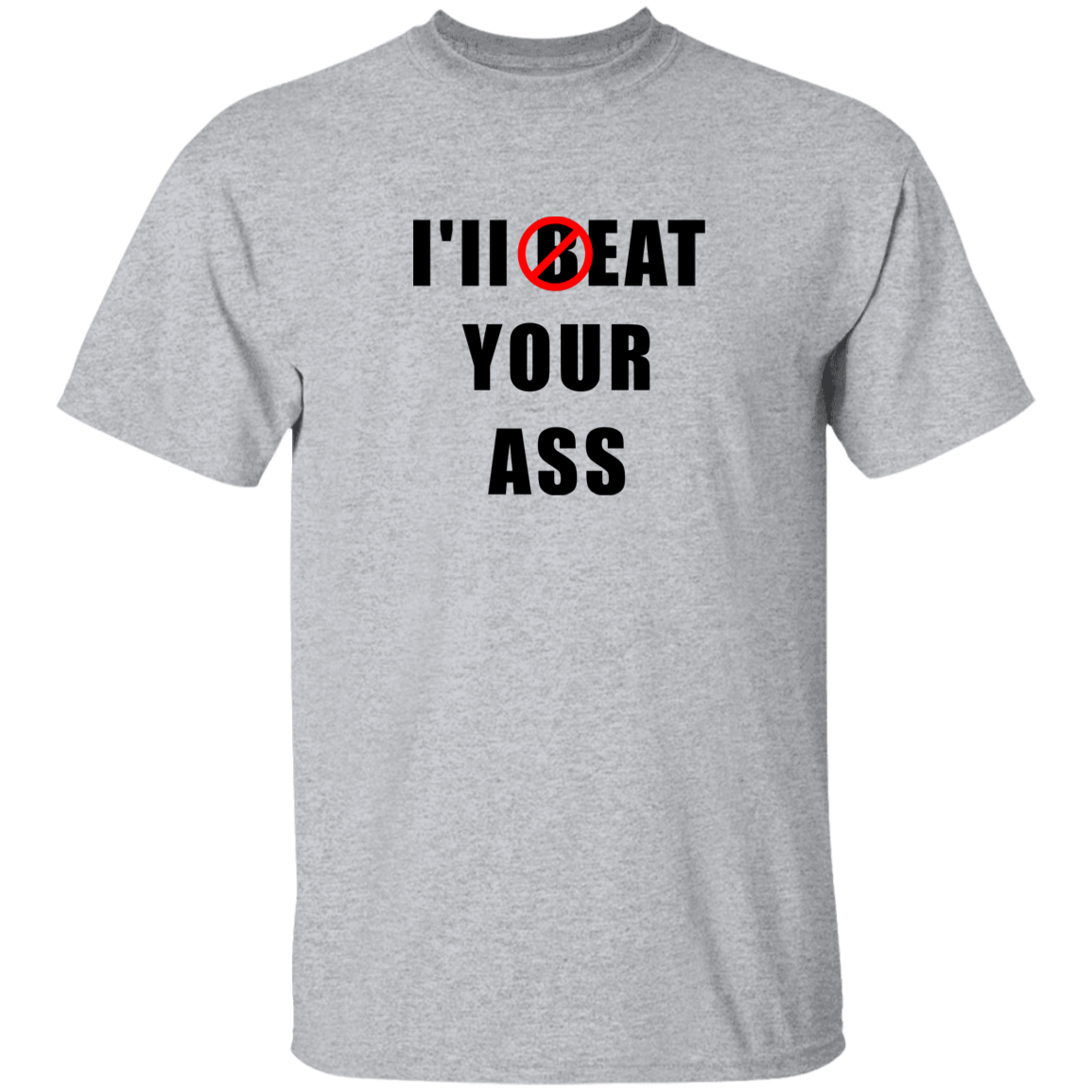 "I'll Eat Your Ass" Shirt