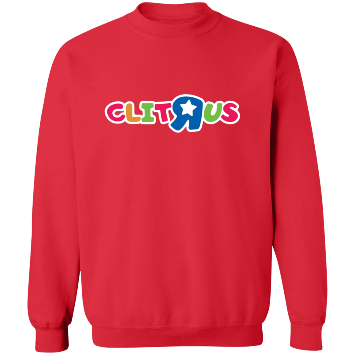 "Clit R Us" Crewneck