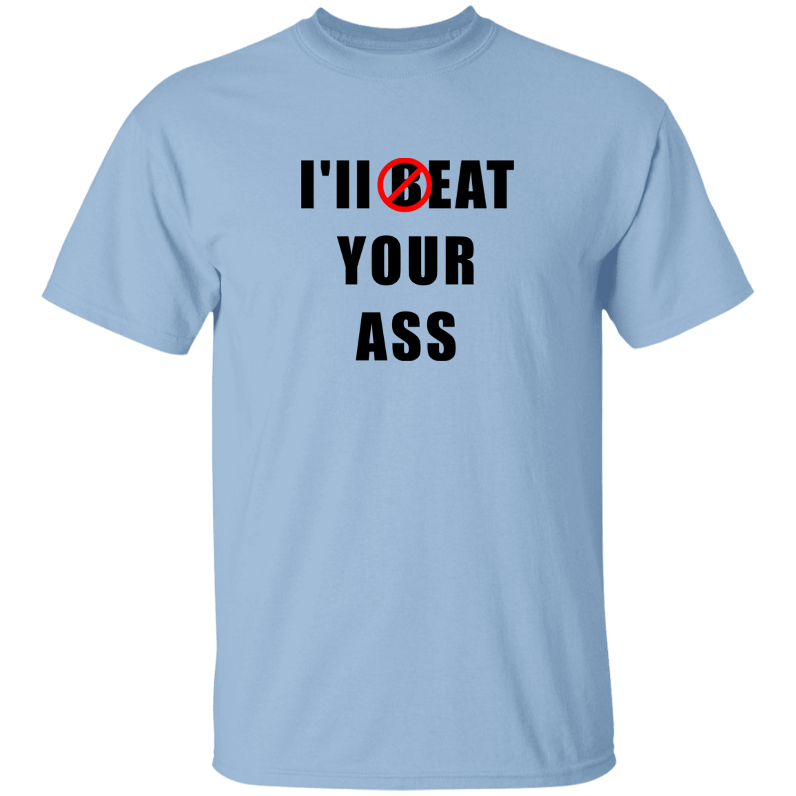 "I'll Eat Your Ass" Shirt