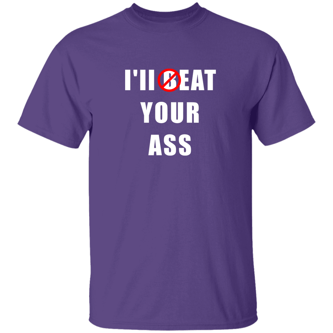 "I'll Eat Your Ass" Shirt