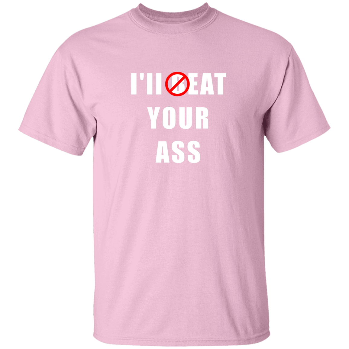 "I'll Eat Your Ass" Shirt