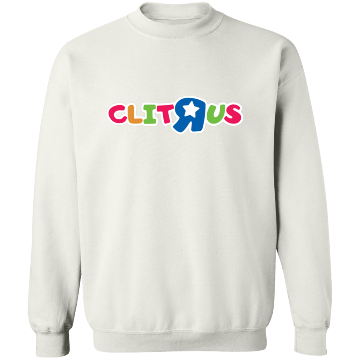 "Clit R Us" Crewneck