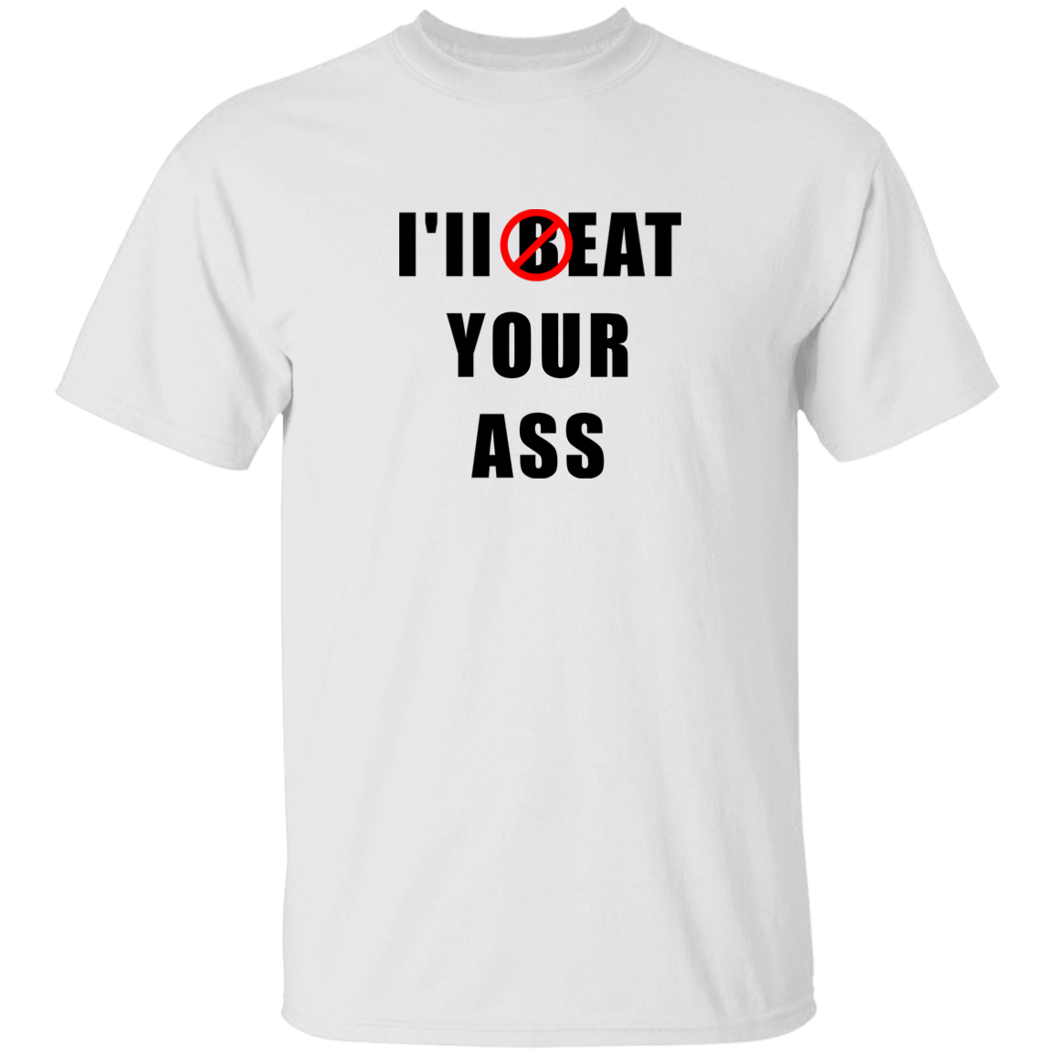 "I'll Eat Your Ass" Shirt