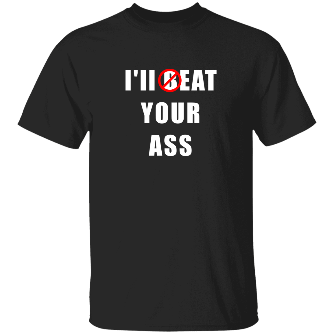 "I'll Eat Your Ass" Shirt