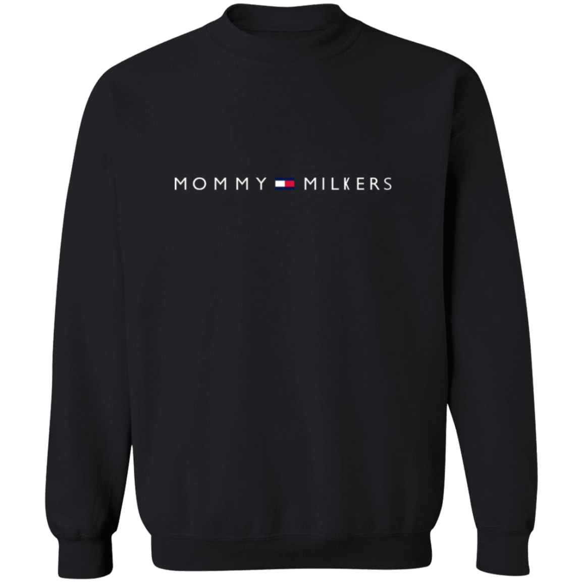 "Mommy Milkers" Crewneck