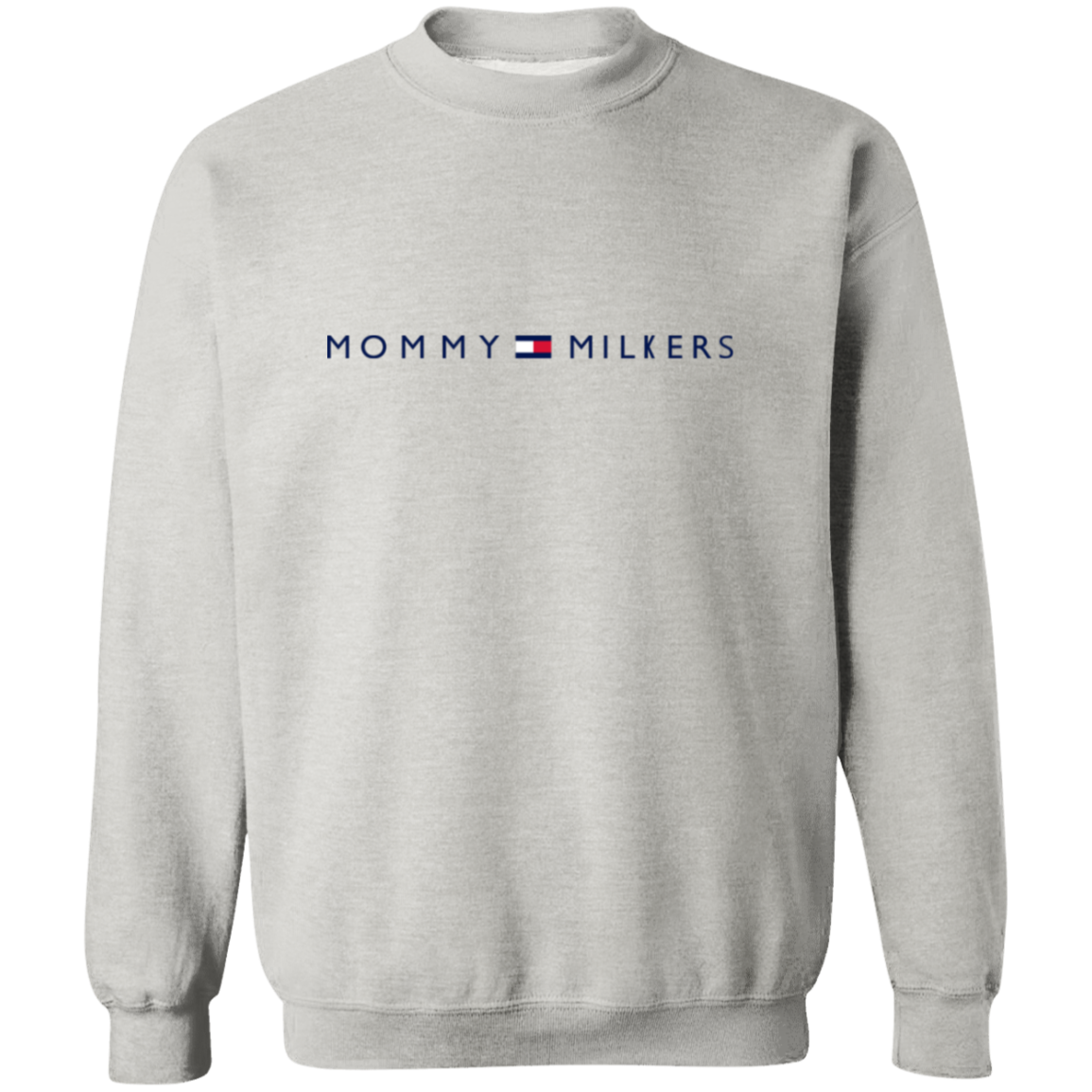 "Mommy Milkers" Crewneck