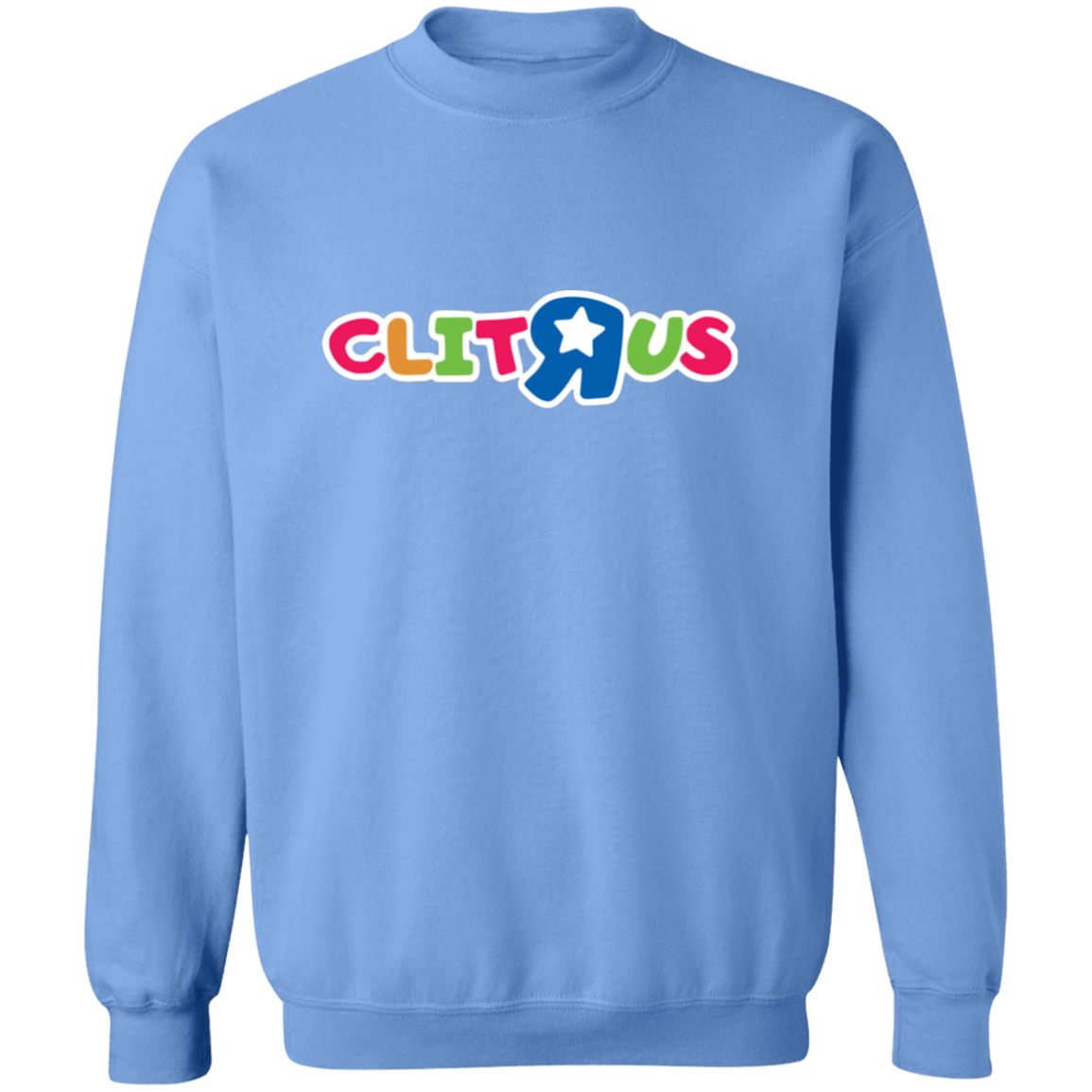 "Clit R Us" Crewneck