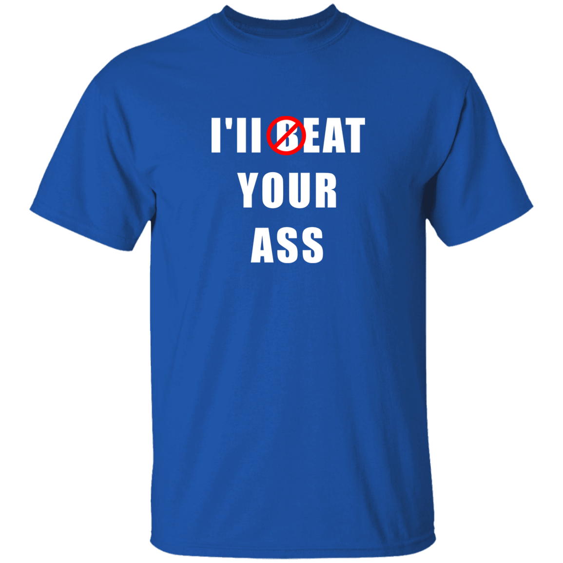 "I'll Eat Your Ass" Shirt