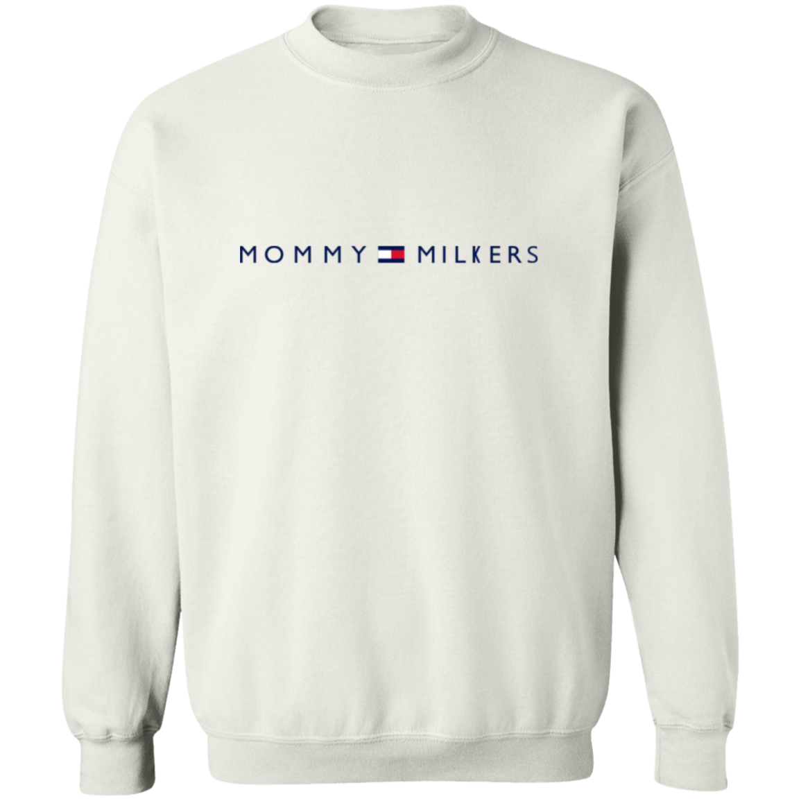 "Mommy Milkers" Crewneck