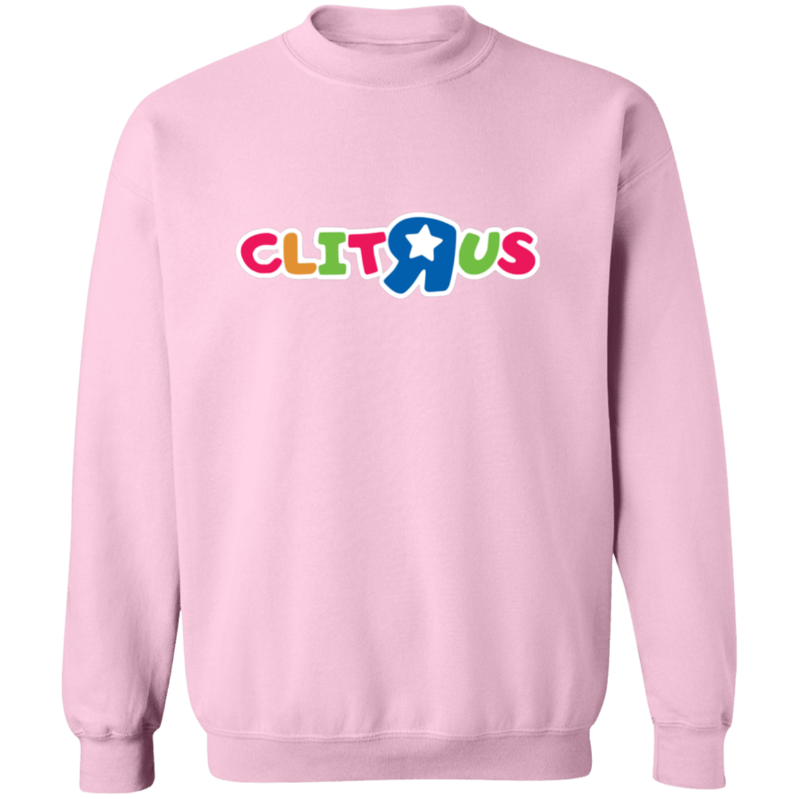 "Clit R Us" Crewneck