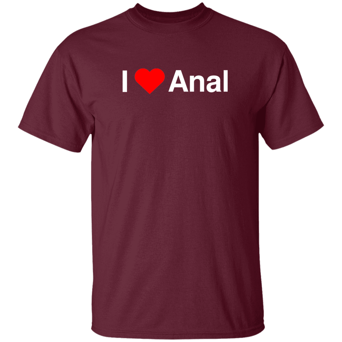 "I Love Anal" Shirt