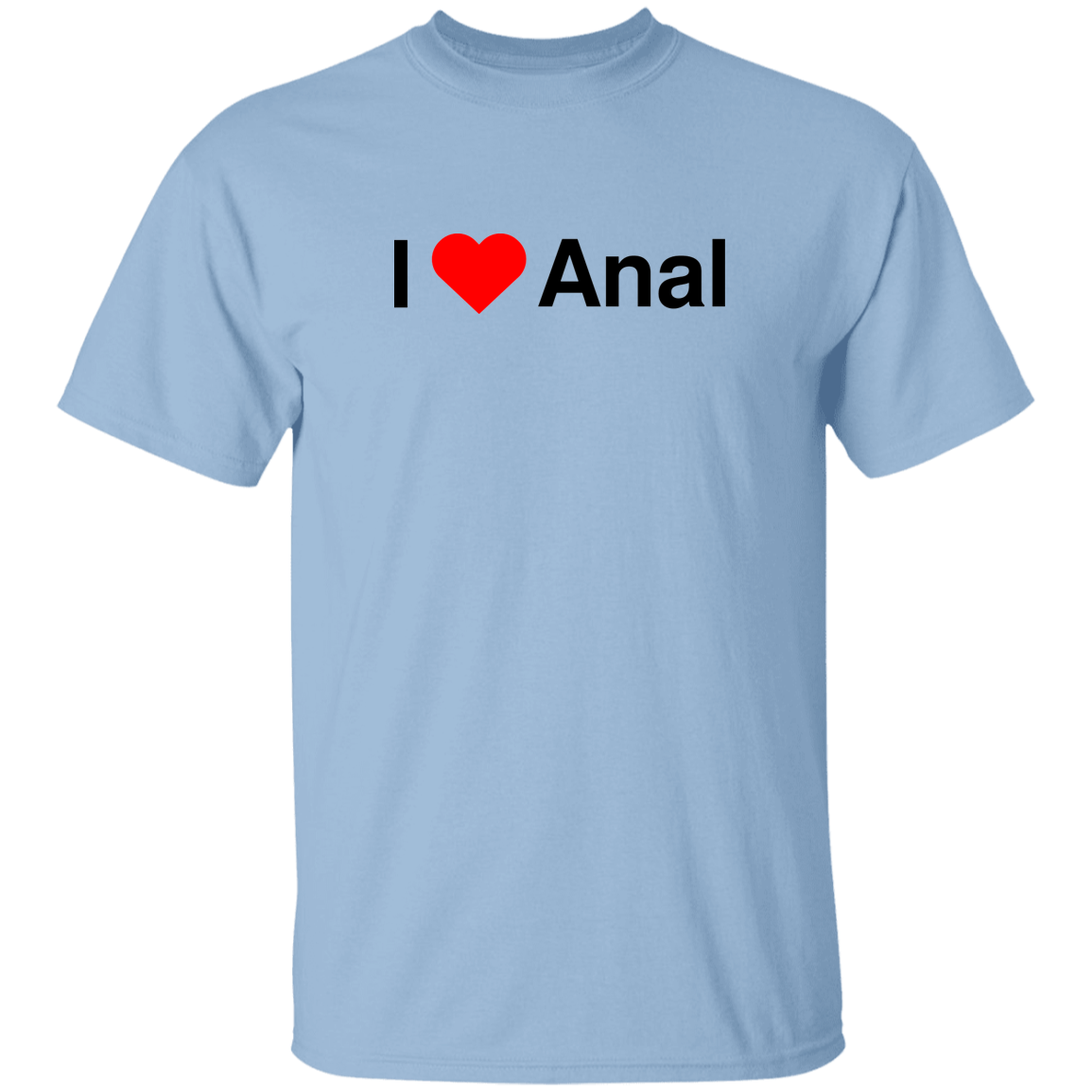 "I Love Anal" Shirt