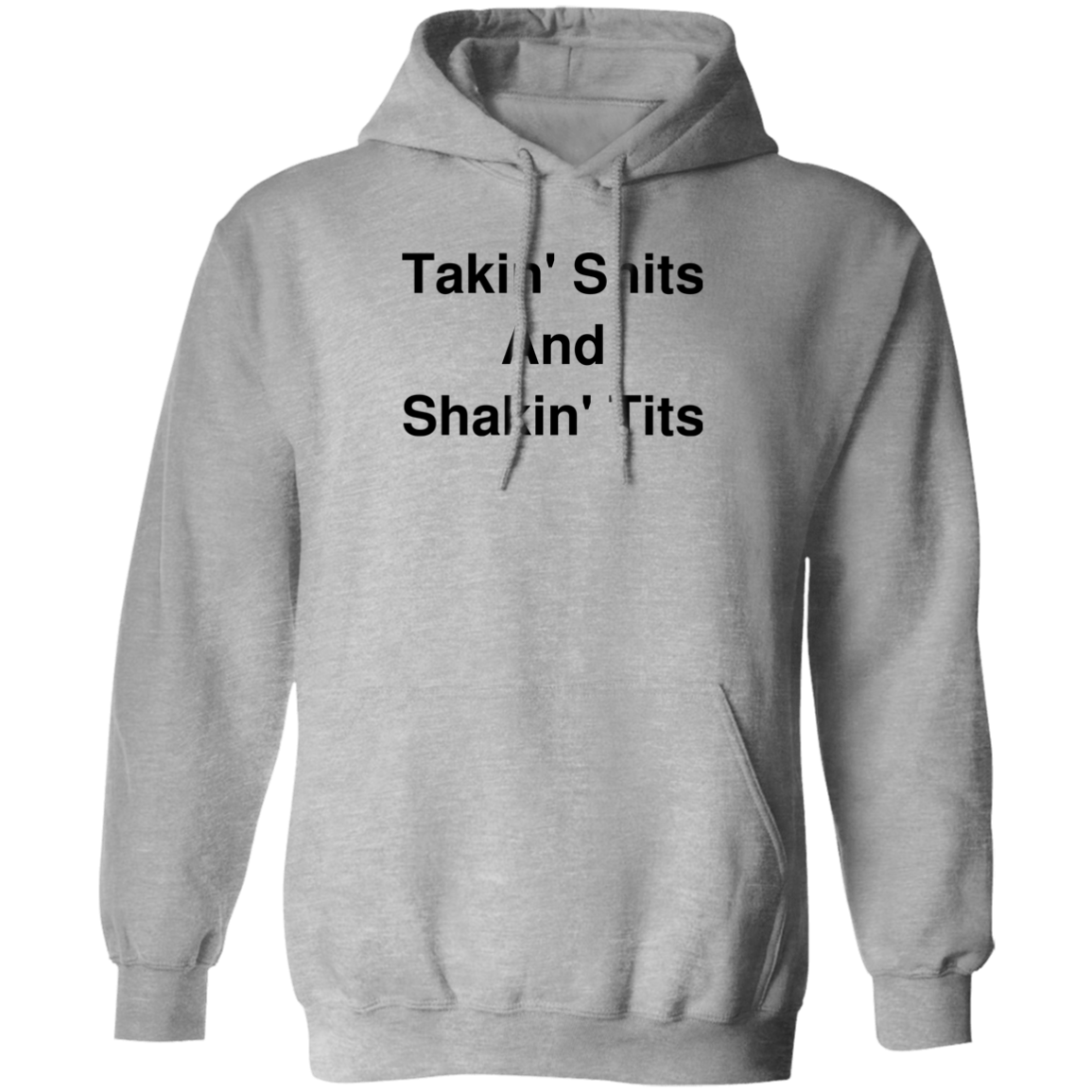 "Takin' Shits" Hoodie