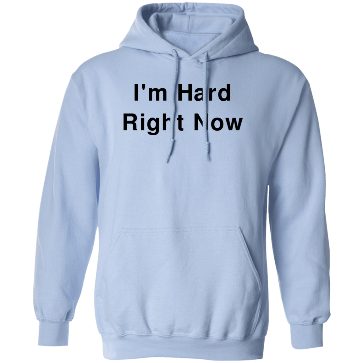 "I'm Hard" Hoodie