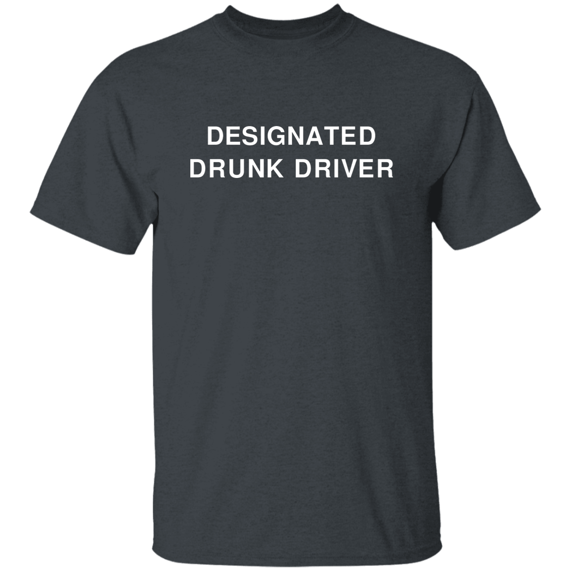 "Designated Drunk Driver" Shirt