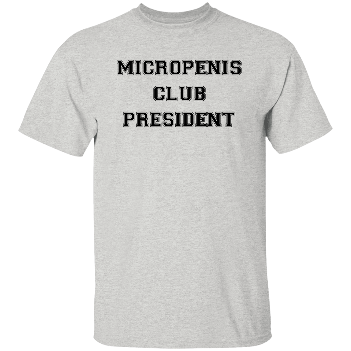 "Micropenis Club President" Shirt