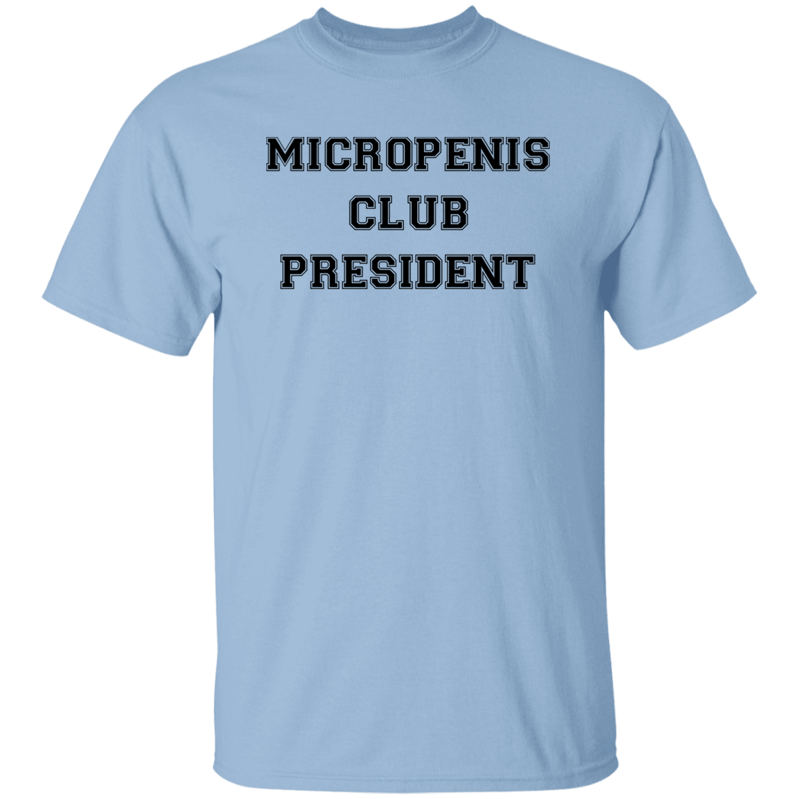 "Micropenis Club President" Shirt