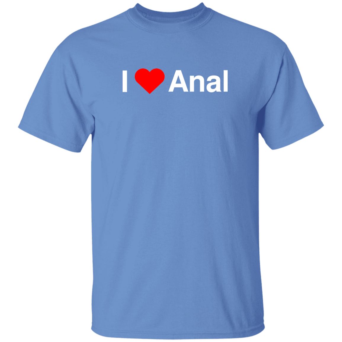 "I Love Anal" Shirt