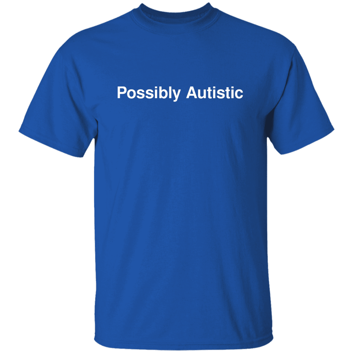 "Possibly Autistic" Shirt