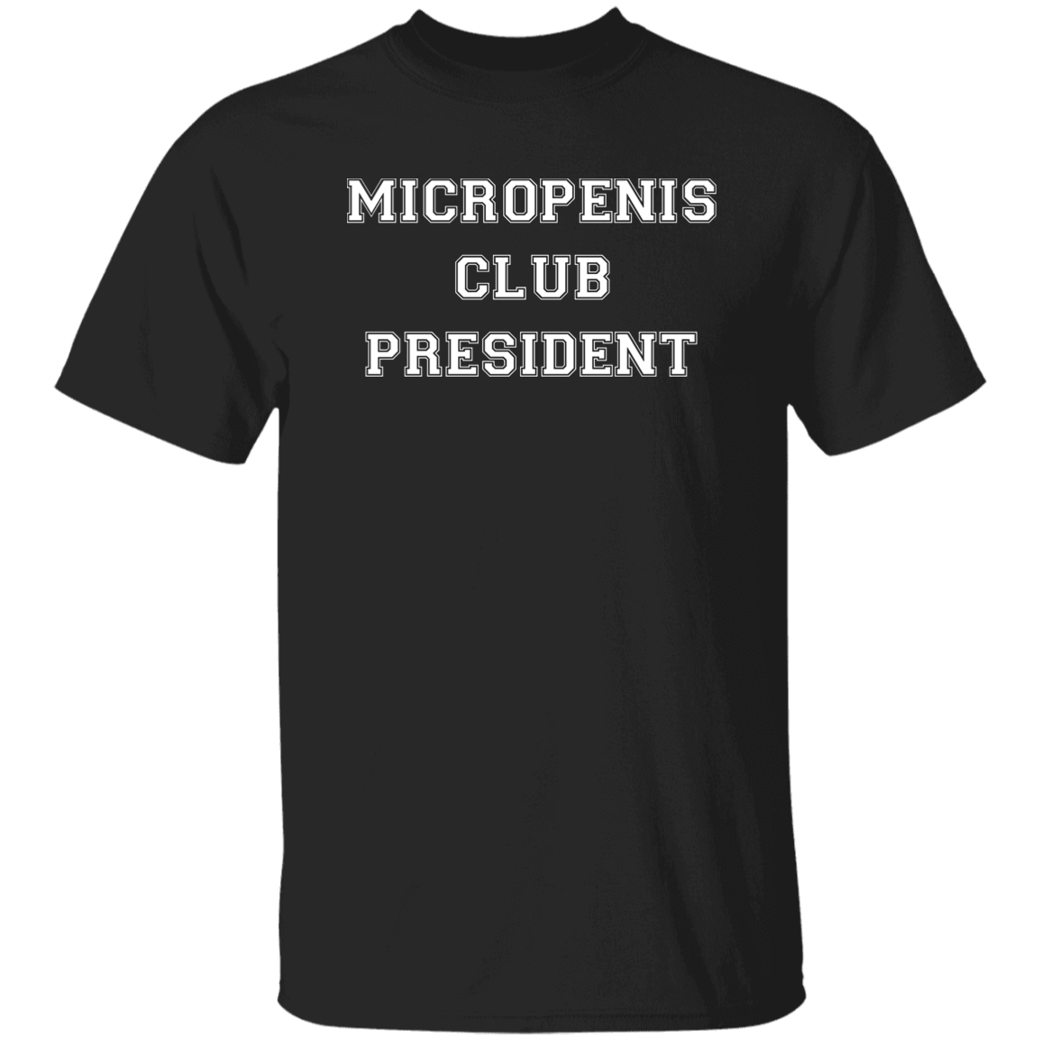 "Micropenis Club President" Shirt