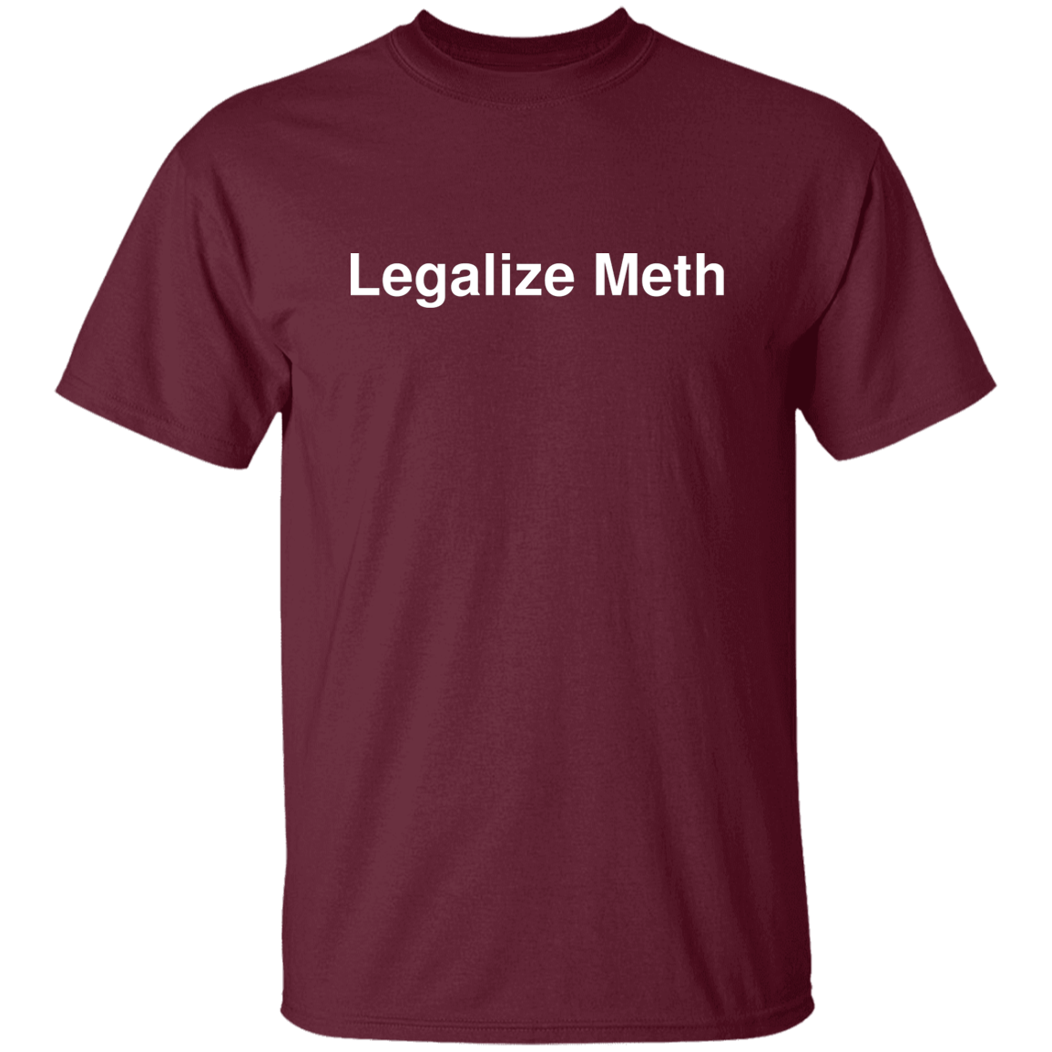 "Legalize Meth" Shirt