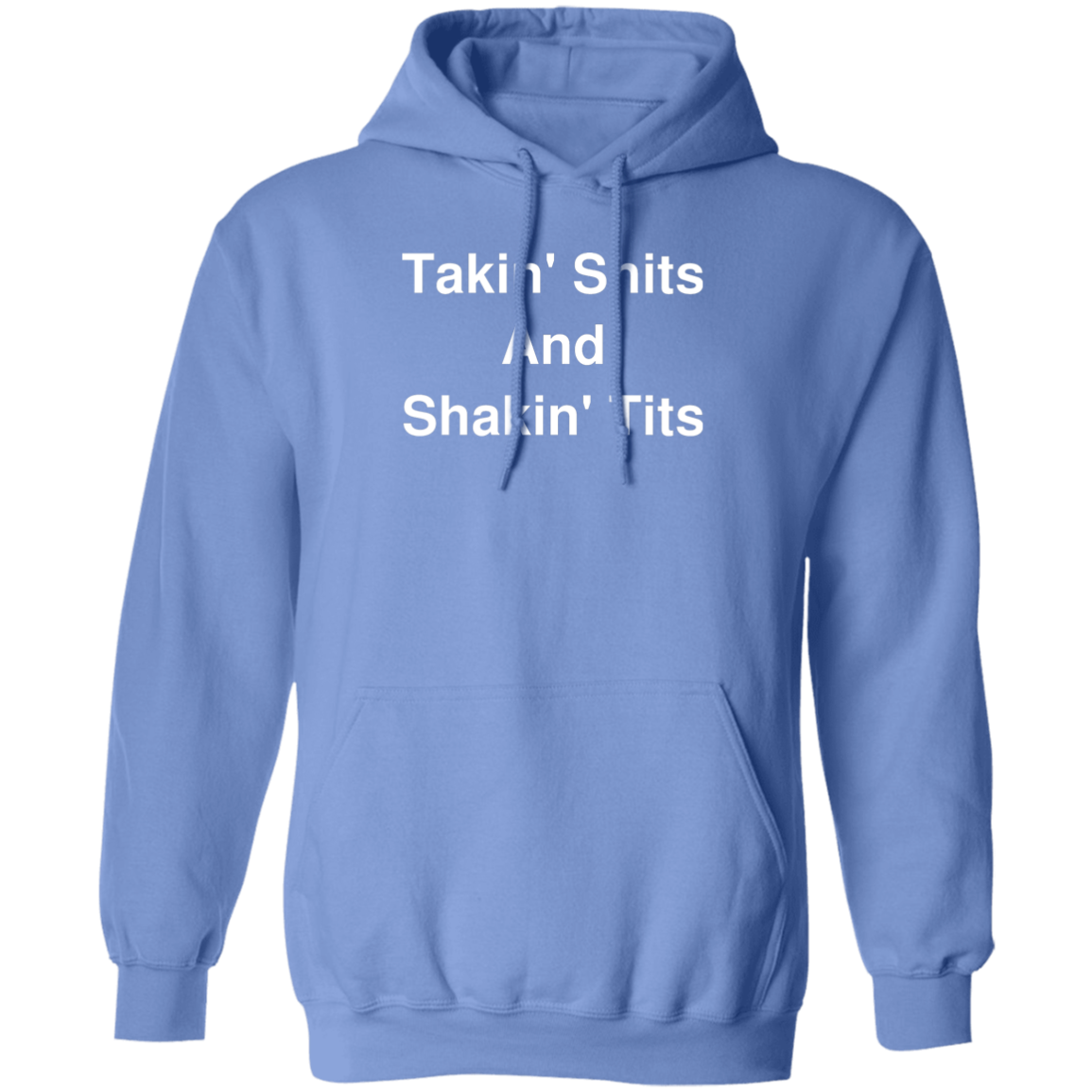 "Takin' Shits" Hoodie