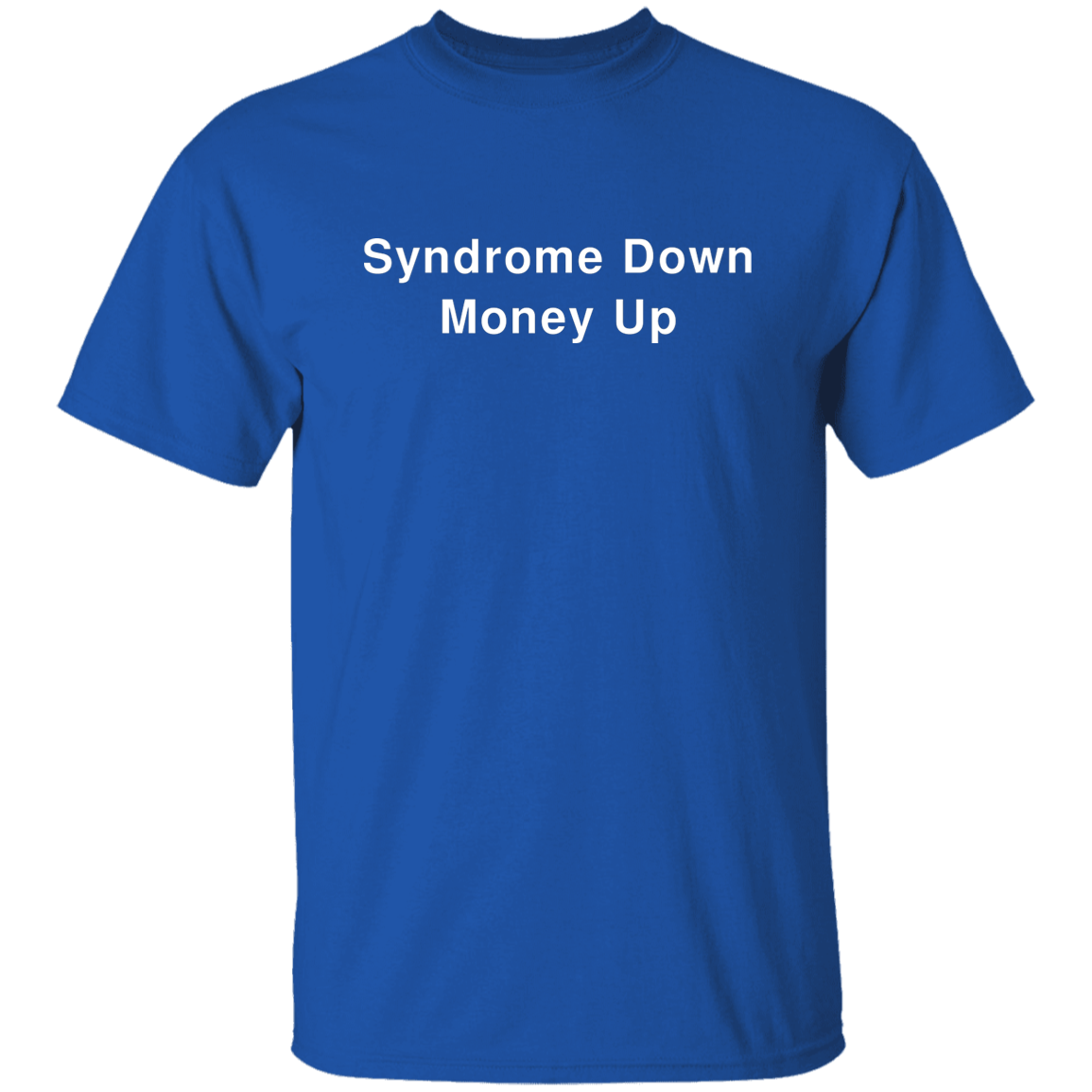 "Syndrome Down Money Up" Shirt