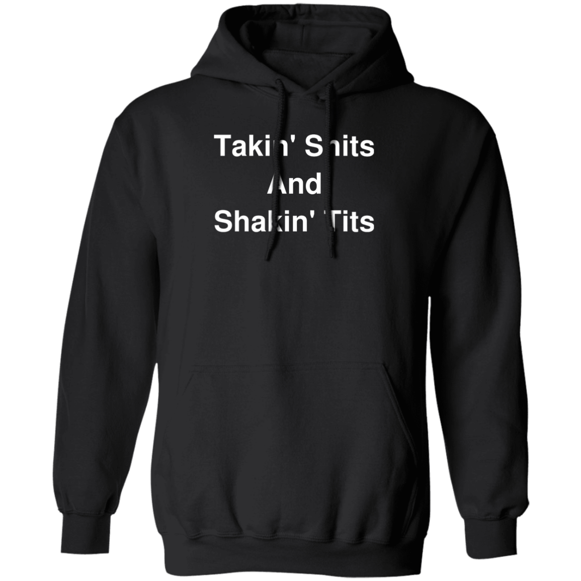 "Takin' Shits" Hoodie