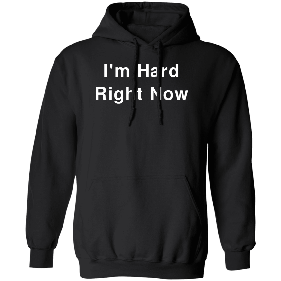 "I'm Hard" Hoodie