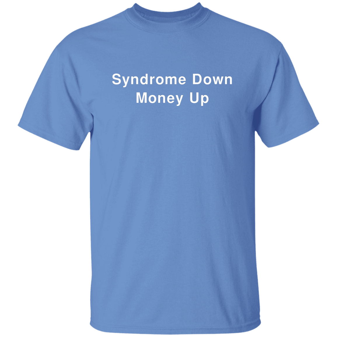 "Syndrome Down Money Up" Shirt