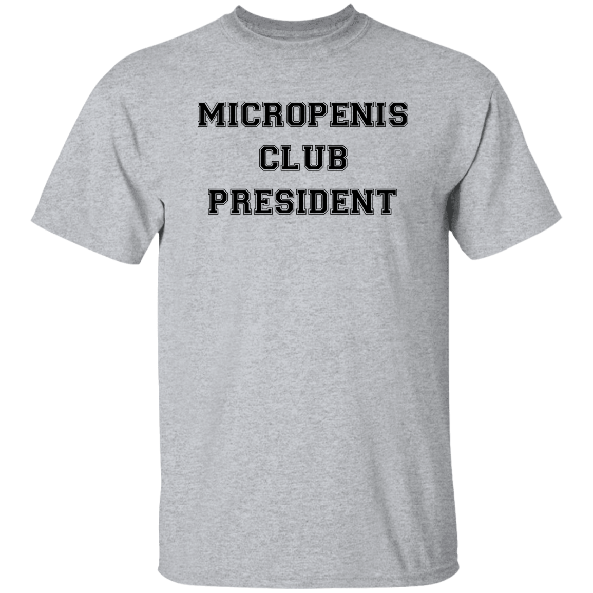 "Micropenis Club President" Shirt