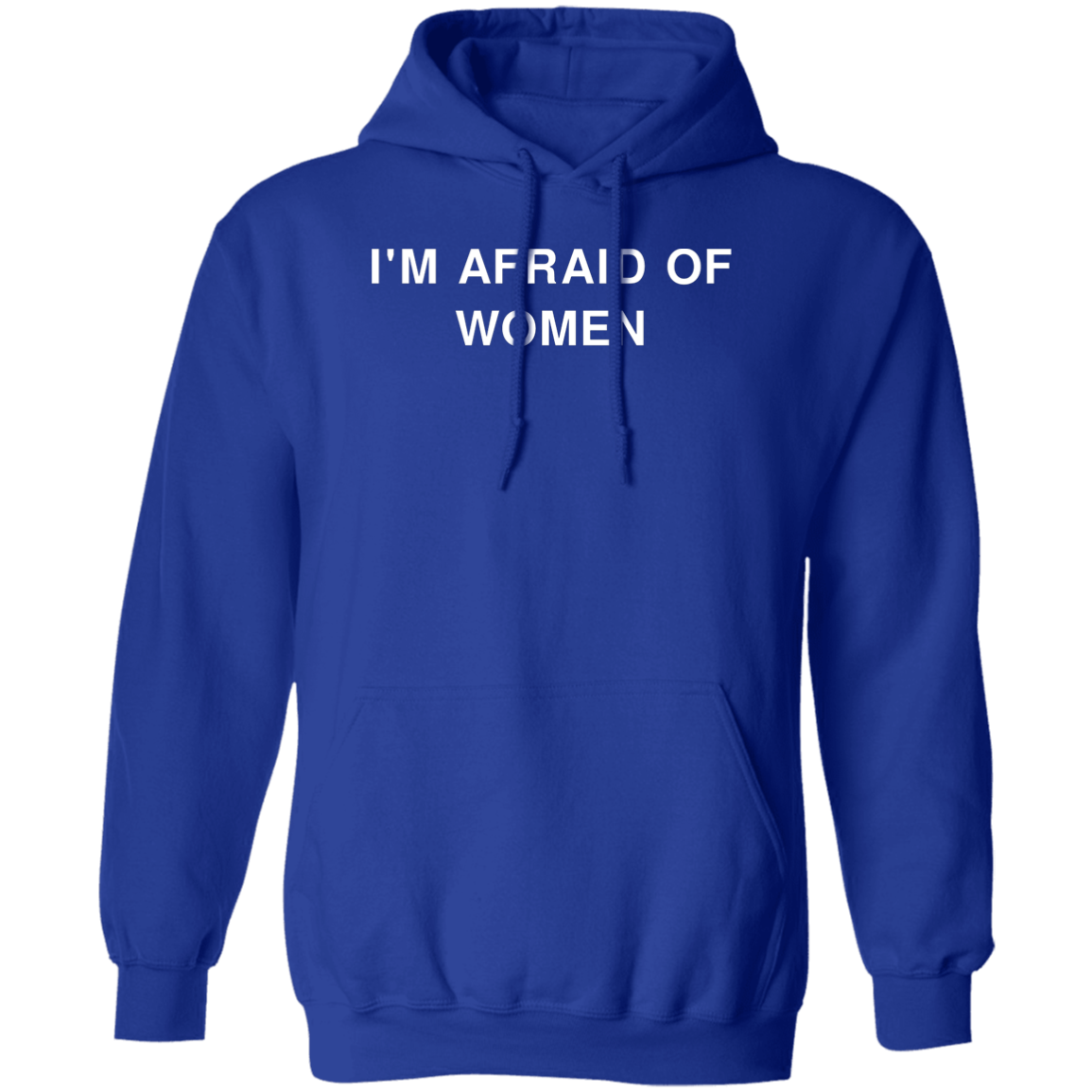 "Afraid of Women" Hoodie