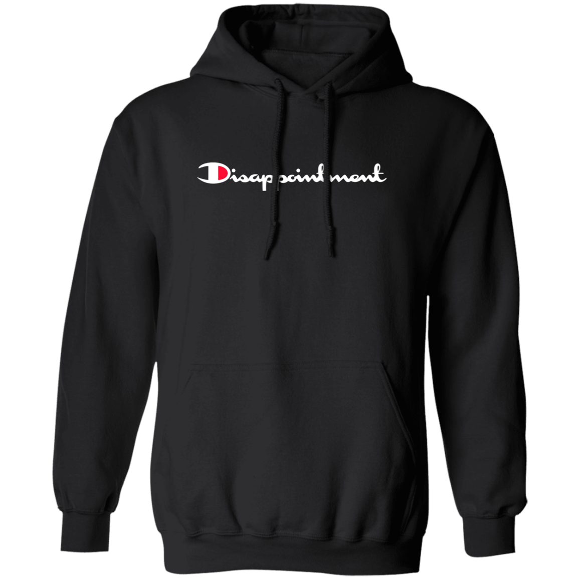 "Disappointment" Hoodie