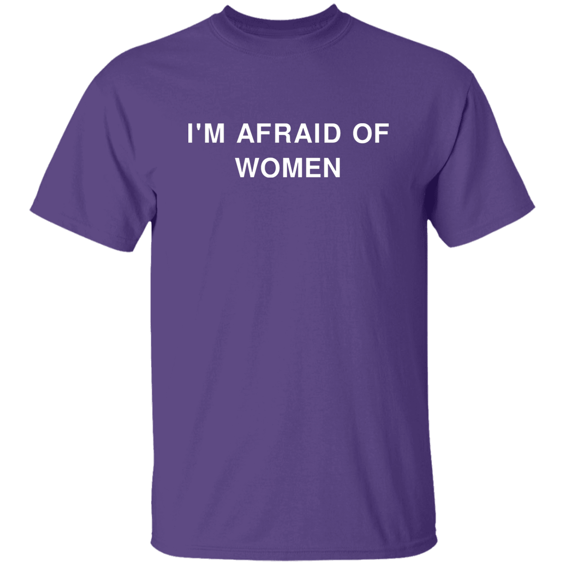 "'I'm Afraid of Women" Shirt