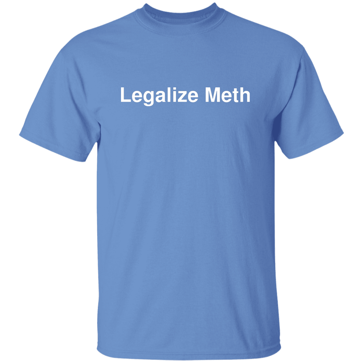 "Legalize Meth" Shirt