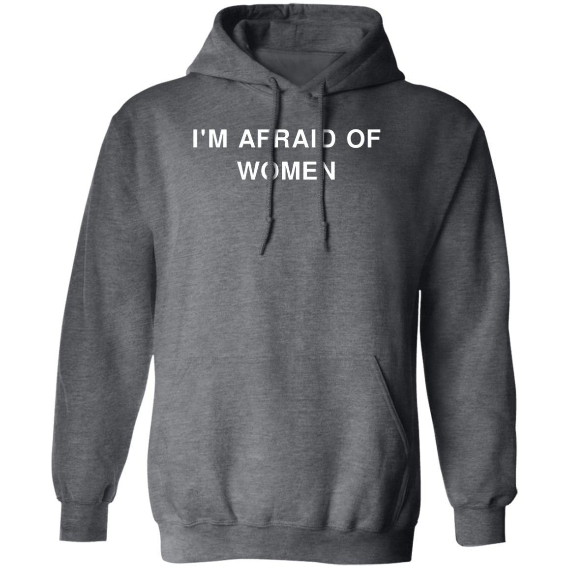 "Afraid of Women" Hoodie