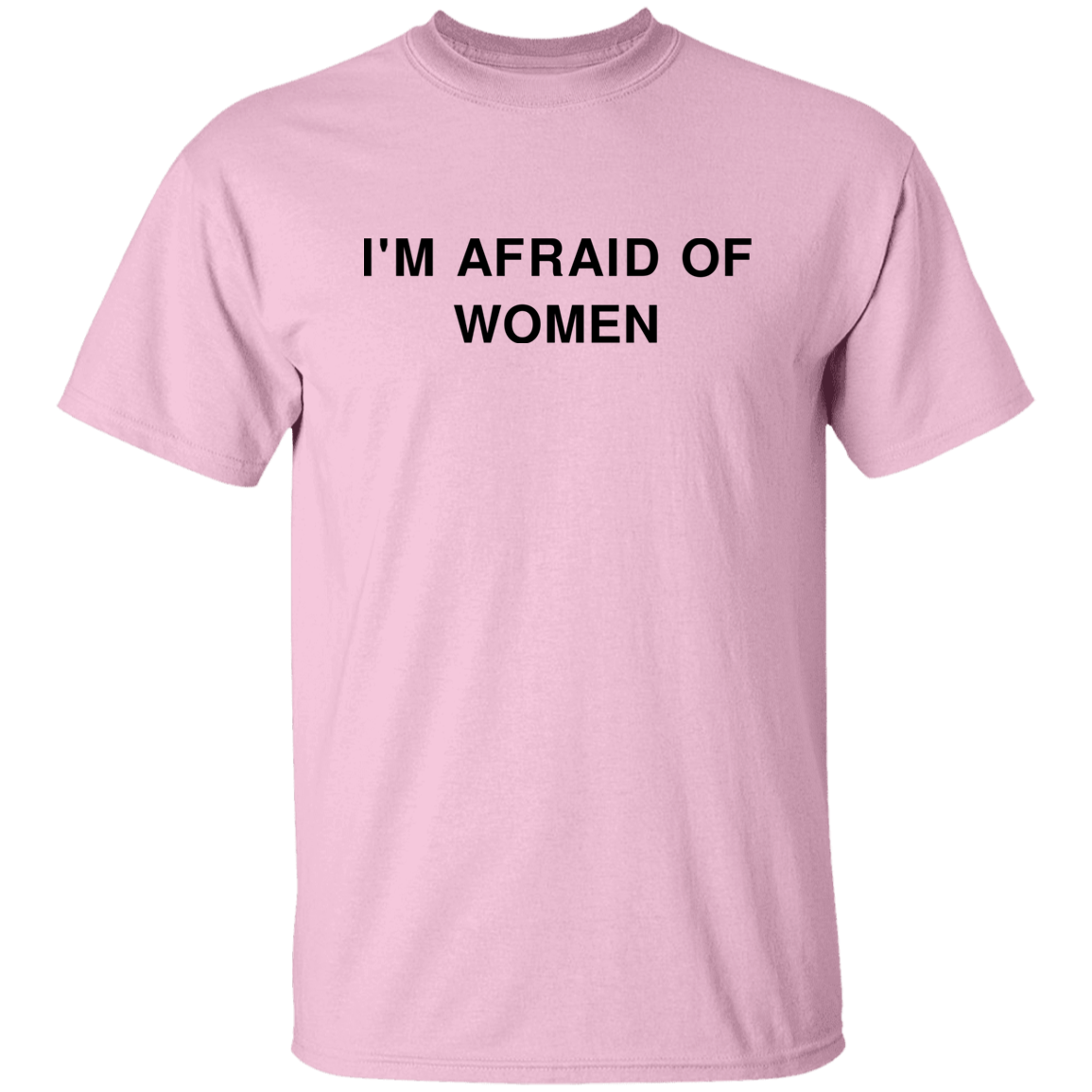 "'I'm Afraid of Women" Shirt