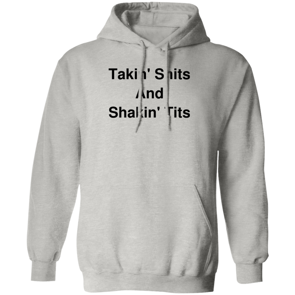 "Takin' Shits" Hoodie