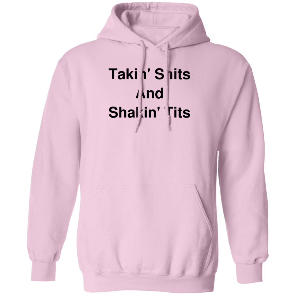 "Takin' Shits" Hoodie