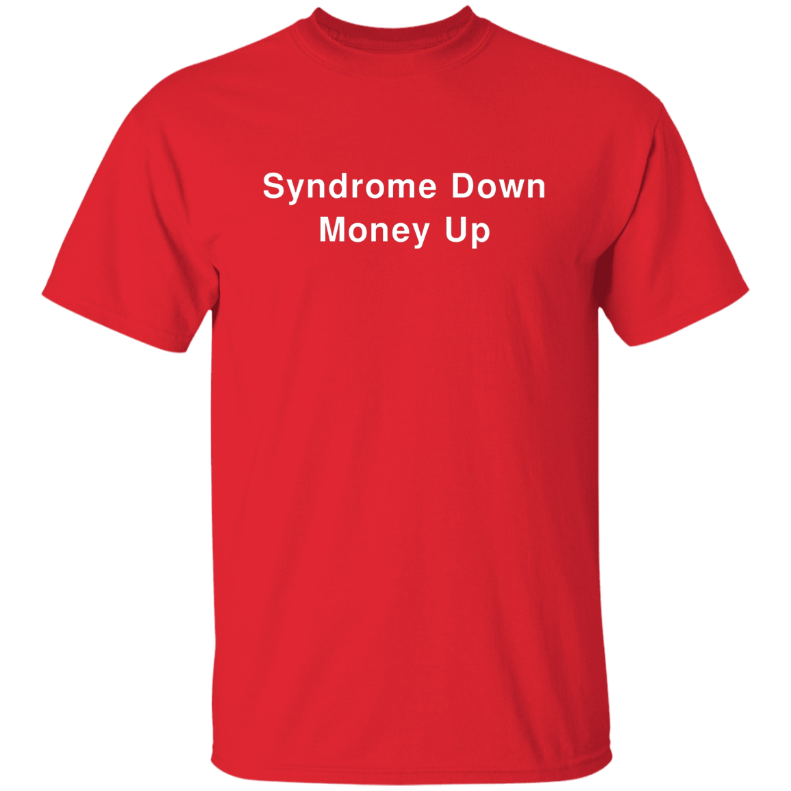 "Syndrome Down Money Up" Shirt