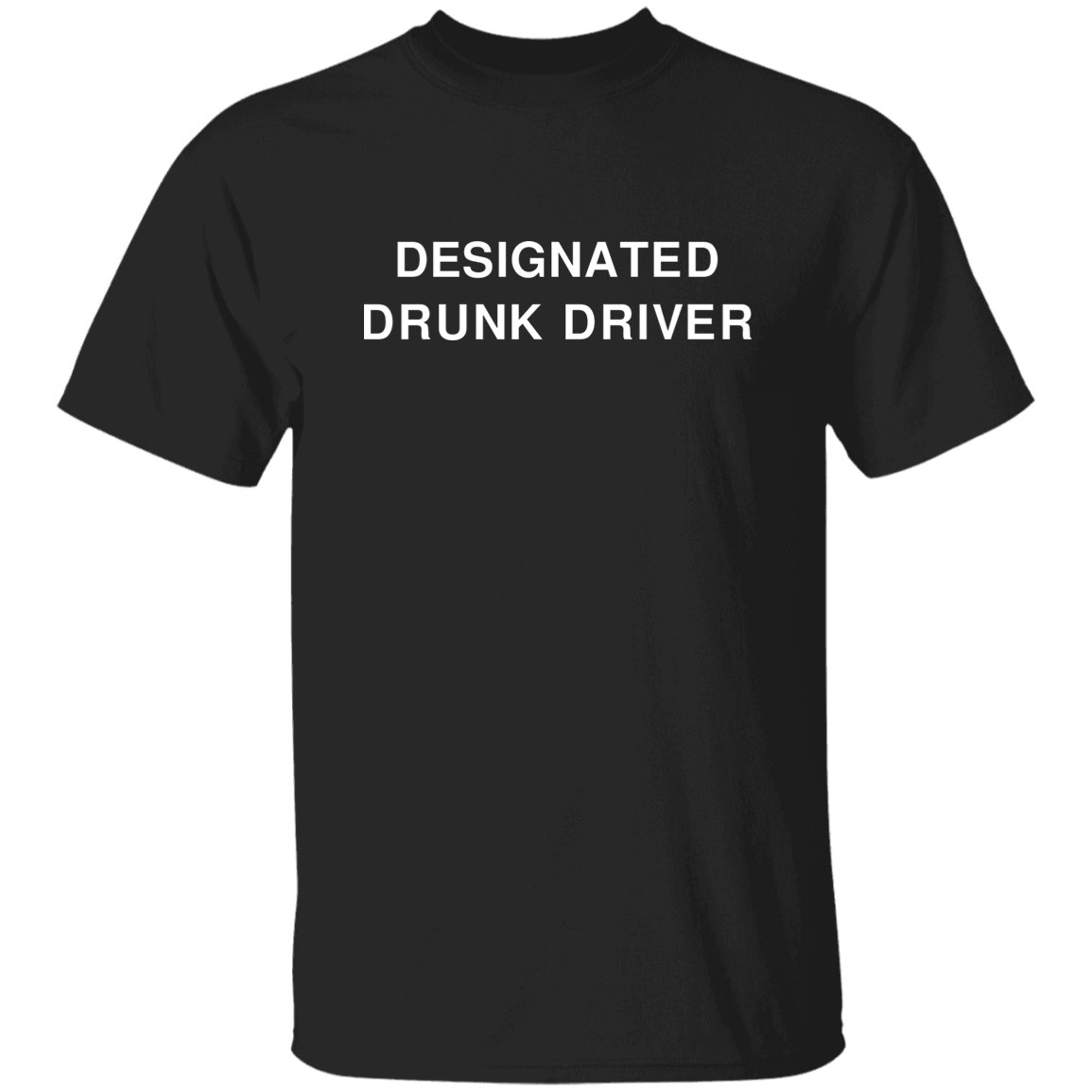 "Designated Drunk Driver" Shirt