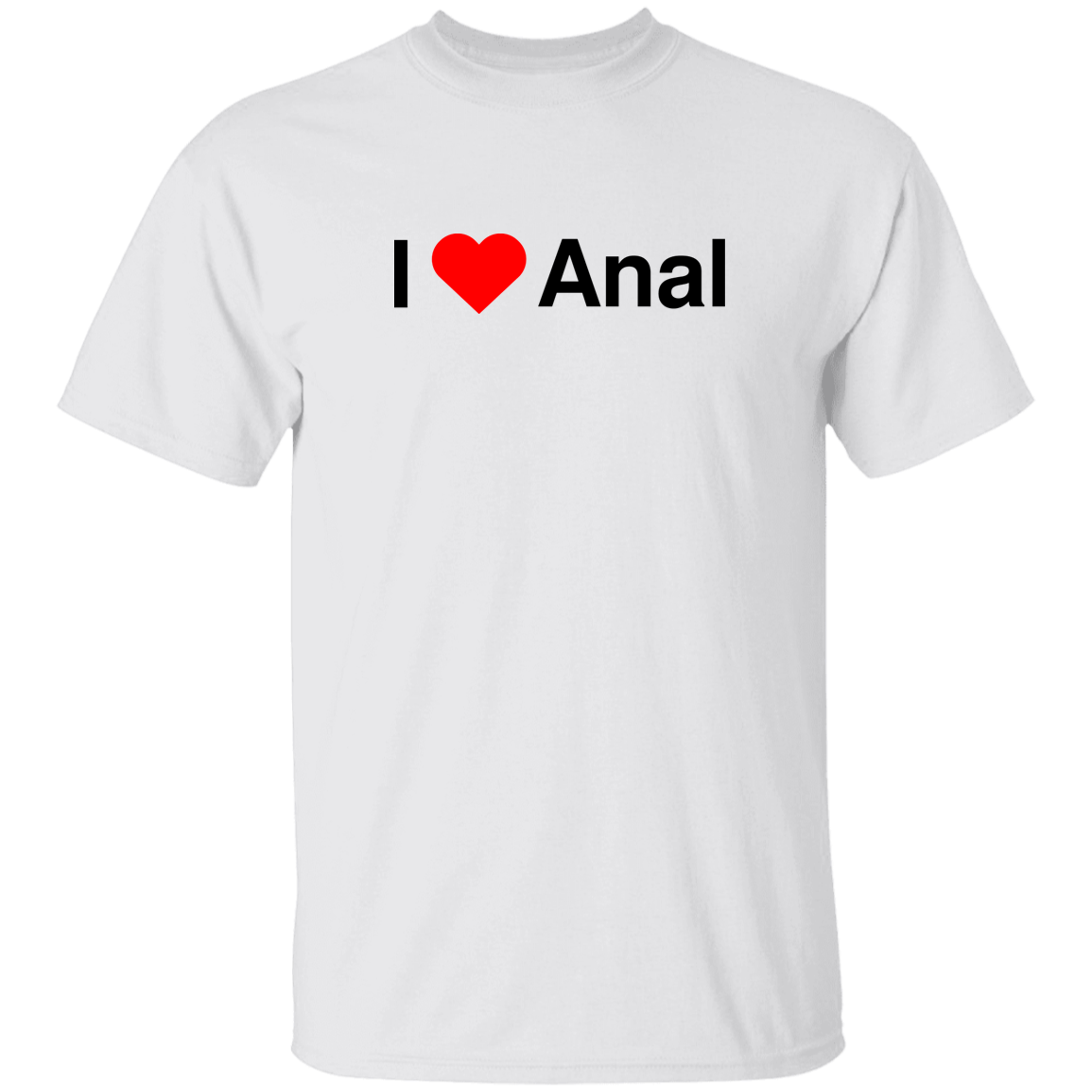 "I Love Anal" Shirt