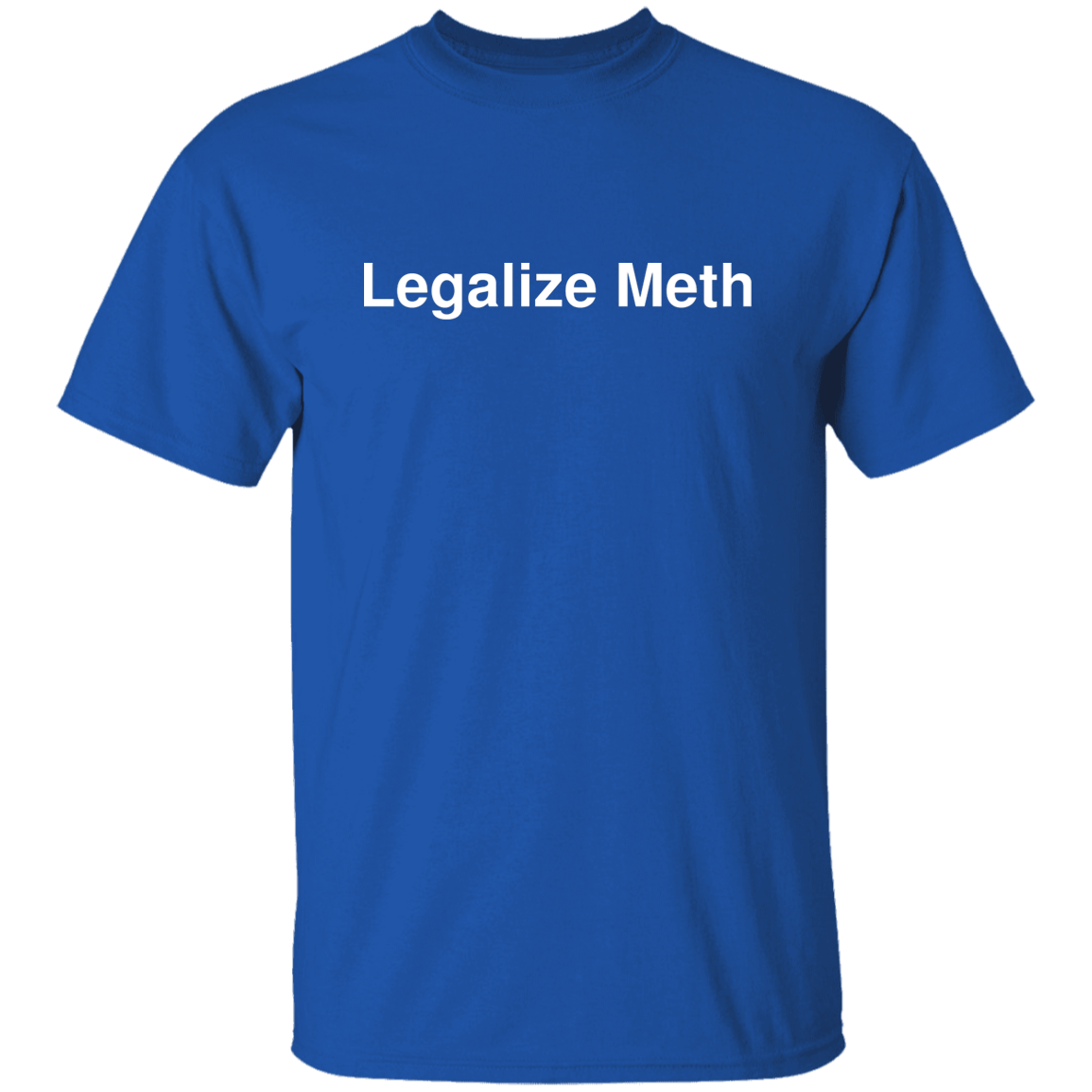 "Legalize Meth" Shirt