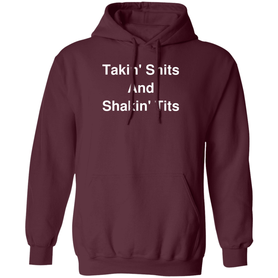 "Takin' Shits" Hoodie