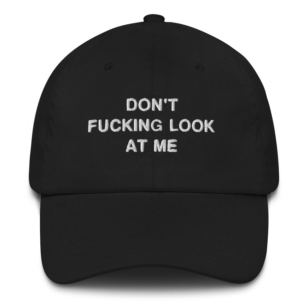 "Don't Look At Me" Dad Hat