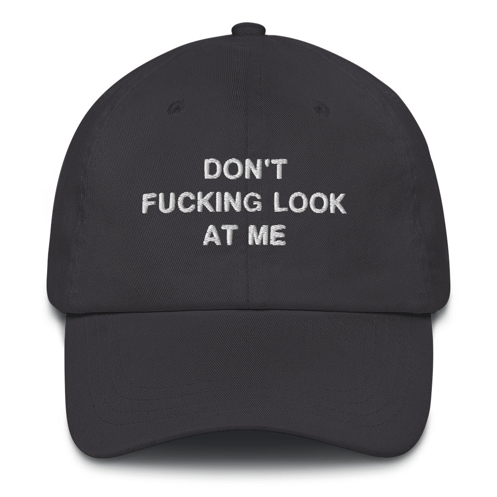 "Don't Look At Me" Dad Hat