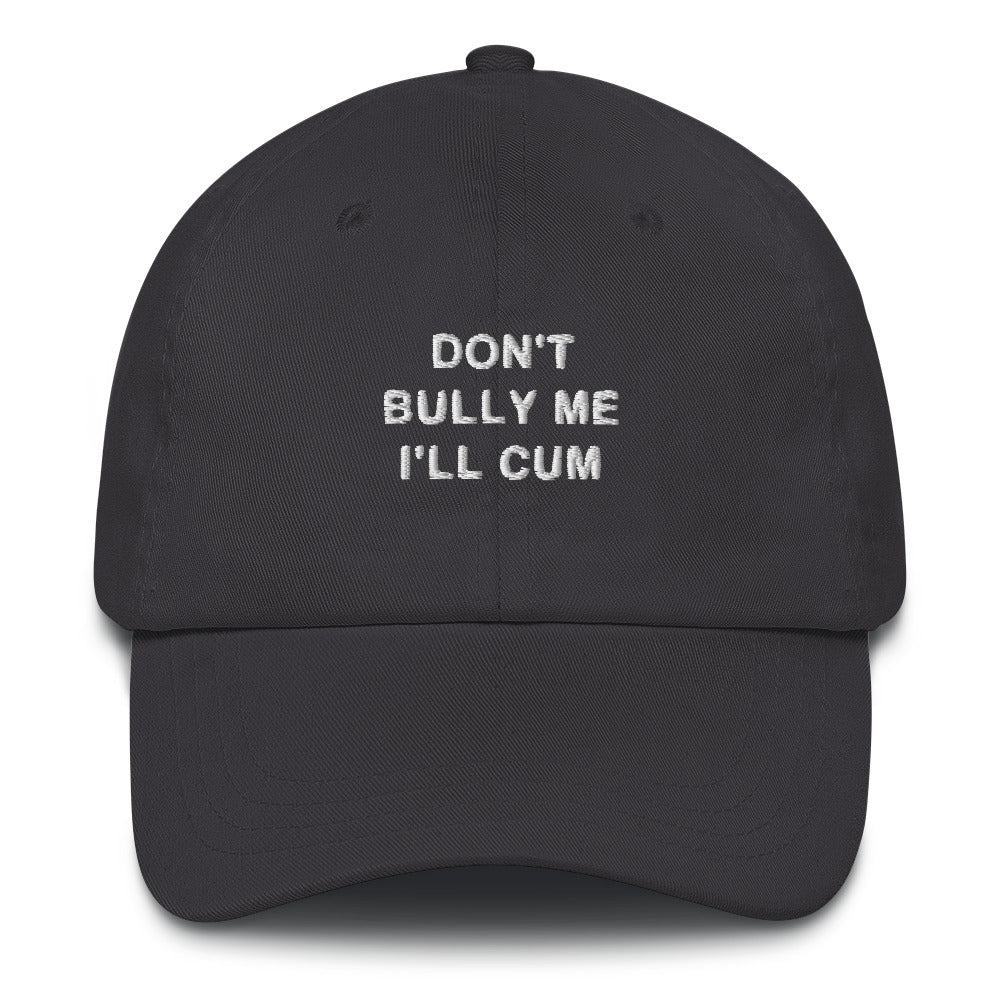 "Don't Bully Me" Dad Hat