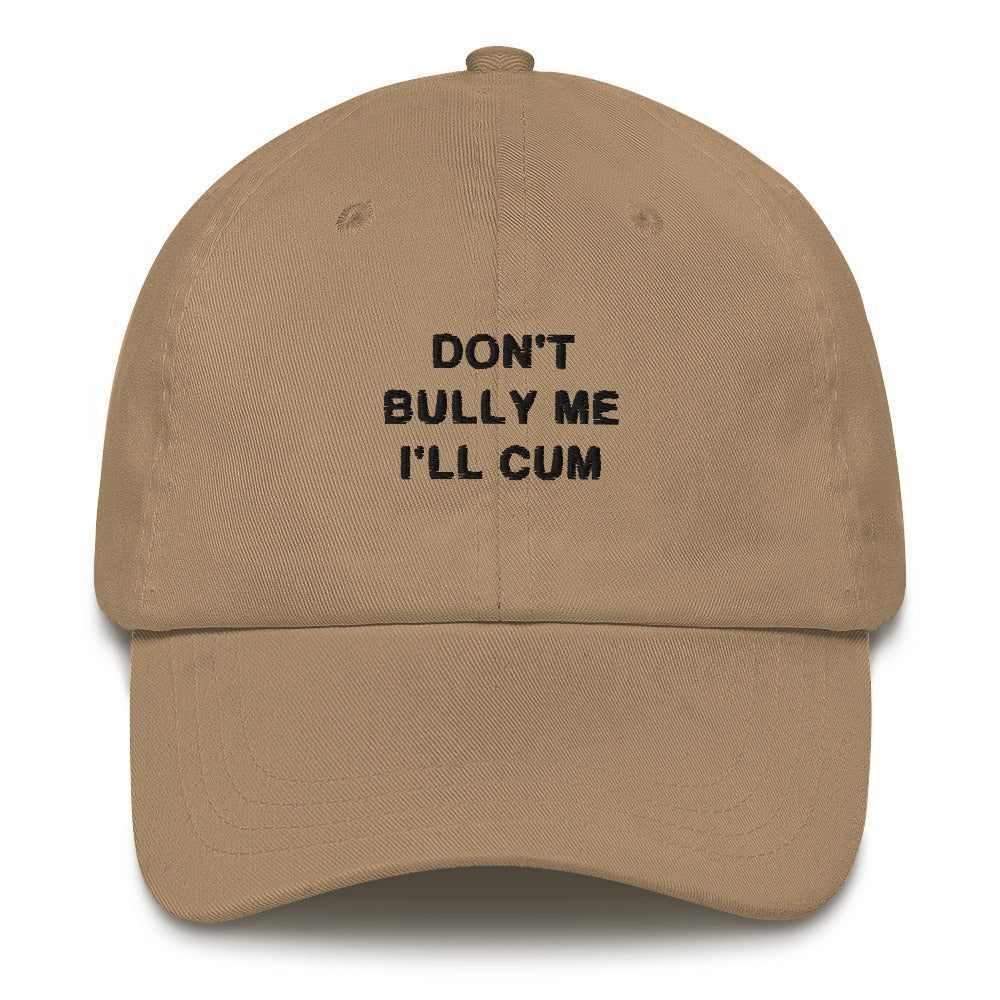 "Don't Bully Me" Dad Hat