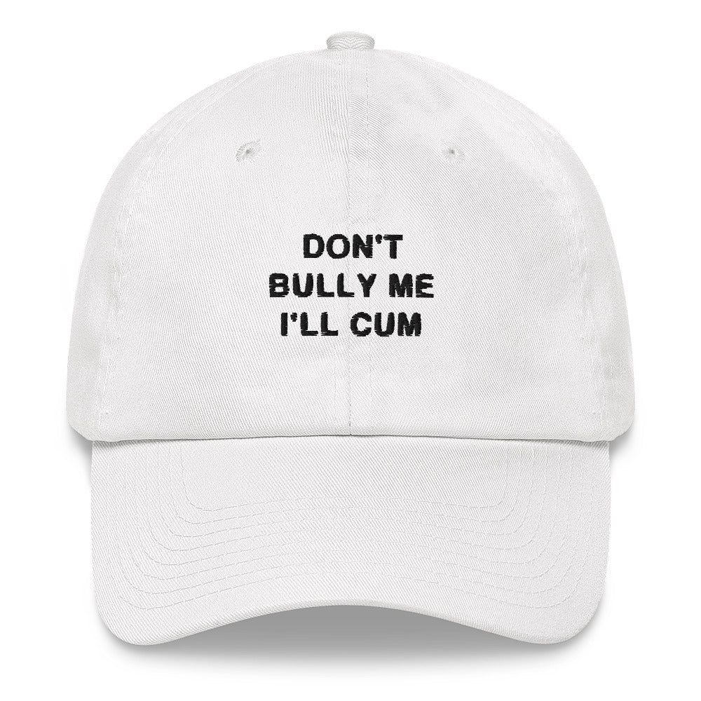 "Don't Bully Me" Dad Hat