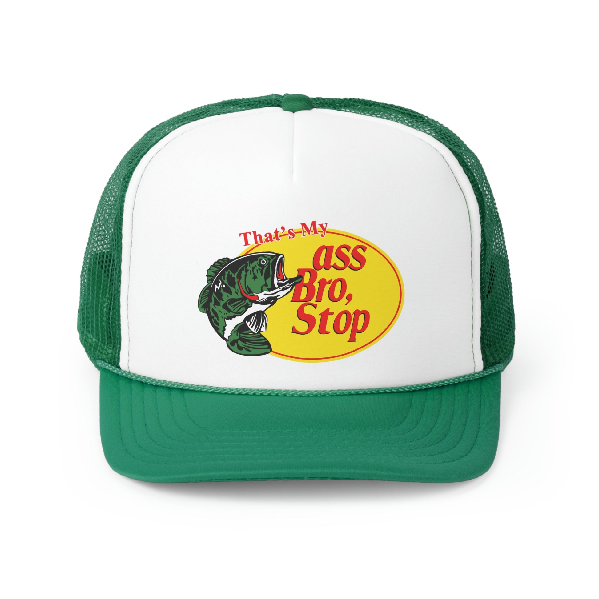 "That's My Ass Bro Stop" Hat - Green | Front